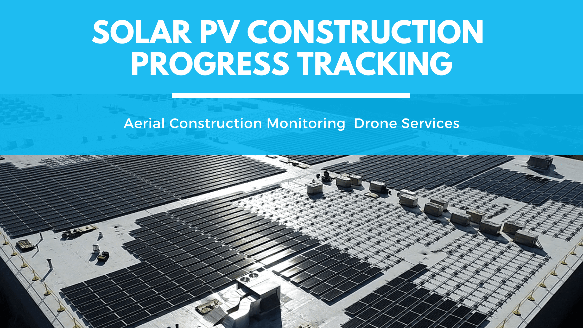 Solar PV Construction Monitoring Blog Banner